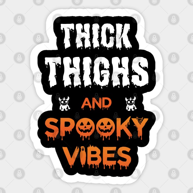 Thick Thighs And Spooky Vibes Halloween Quotes 2020 Sticker by Productcy